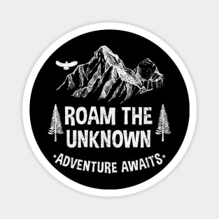 ROAM THE UNKNOW ADVENTURE AWAITS Magnet